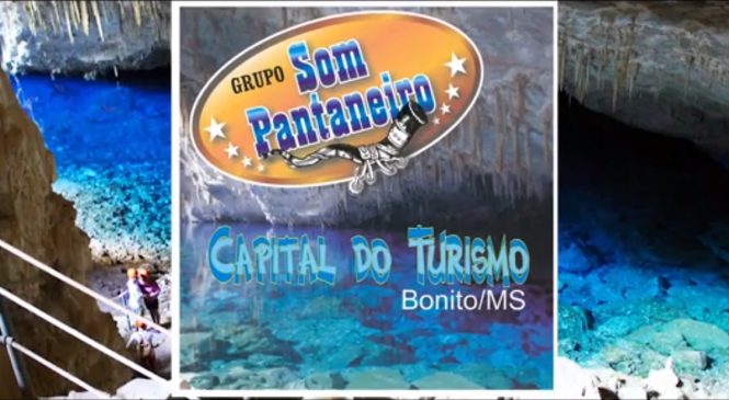 Videoclipe “Capital do Turismo – Bonito/MS”, Grupo Som Pantaneiro