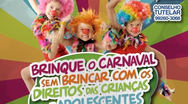 Campanhas para preservação dos direitos infantis alertam para Carnaval seguro
